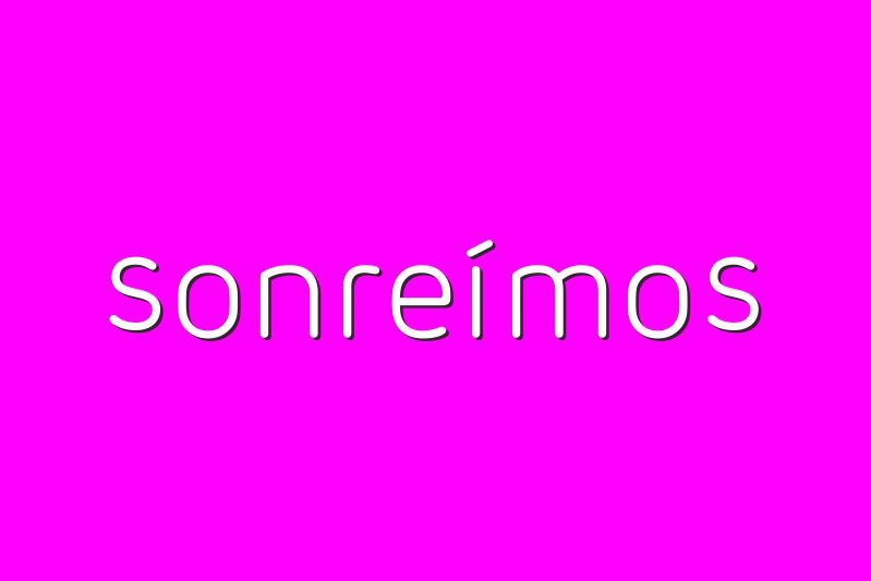 Sonreímos